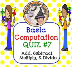 Add Subtract Multiply Divide Quiz #7 with ANSWER KEY Basic Computation