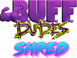 Buff Dudes Shred - The Guide with Tools & F.A.Q.