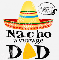 Nacho Average Dad, Mexican Sombrero-Fathers Day-Sublimation Design,Stock  Image Tshirt design,PNG, Clipart