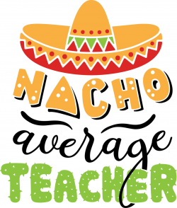 Free Nacho Average Teacher SVG Cut File | Craftables