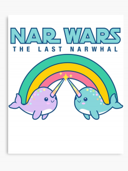 Kawaii Cute Style Nar Wars Save The Narwhals Narwales Narwales Funny Geek  Wars Star Parody T shirt | Canvas Print
