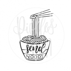 Bowl Of Noodles SVG - Send Nudes - Send Noods - Funny Food ...