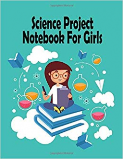 Science Project Notebook For Girls: Scientific Journal and ...