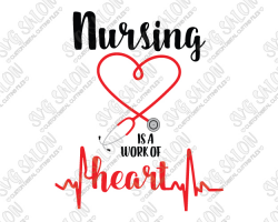 Nursing Is A Work Of Heart Cut File in SVG, EPS, DXF, JPEG, and PNG