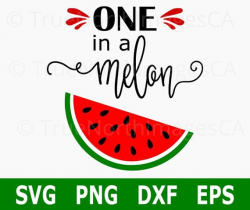 One In A Melon / One In A Melon SVG / Watermelon Clipart ...
