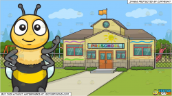 A Welcoming Happy Bee and Outside A Pre School Background