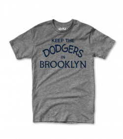 No Mas: Keep the dodgers in brooklyn t-shirt | forget your perfect ...