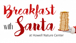 Breakfast with Santa | Howell Nature Center – Heal. Grow. Be Wild.