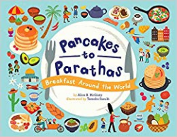 Pancakes to Parathas: Breakfast Around the World: Alice B ...