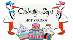 Celebration Signs of Hot Springs - Stork Sign Birth Signs Birthday Signs