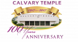 100 Year Anniversary | Calvary Temple