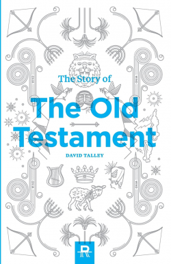 The Story of the Old Testament: David Talley: 9780615872544 ...