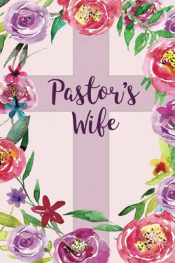 Pastor's Wife: Pastor's Wife Appreciation Gift, Blank ...