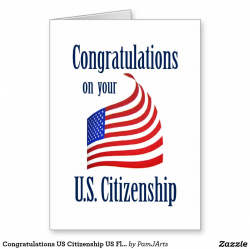 Congratulations US Citizenship US Flag Card | Zazzle.com ...