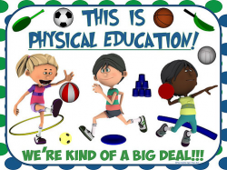 PE Entry Poster: Physical Education...We're Kind of a Big Deal