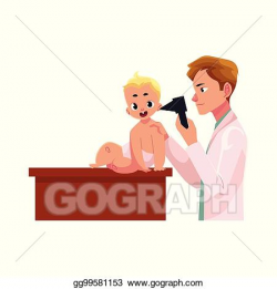 Vector Art - Male doctor, pediatrician checking baby ear ...