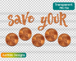 Penny Coin Clipart - Teacher Mom Dad Gift Idea PNG - Save Your Pennies