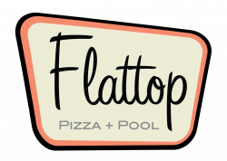 Flattop Pizza + Pool