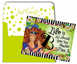 Life is all about how you handle Plan B – Note Cards – Suzy Toronto ...