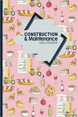 Amazon.com: Construction & Maintenance Daily Log Book ...