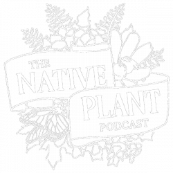 The Native Plant PodcastThe Native Plant Podcast