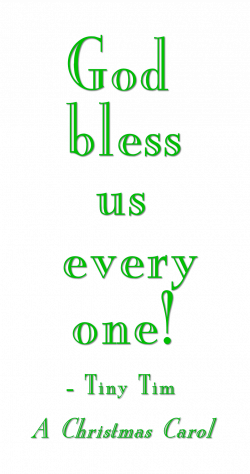 God bless us everyone! - One of the most quoted lines in all of ...