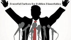 Fabulous Factors to write the Best Political Dissertation