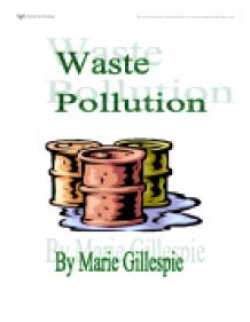 I am going to research waste pollution. I have chosen to ...