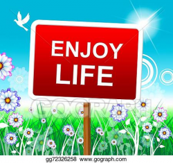 Drawing - Enjoy life shows positive joyful and jubilant ...