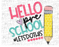 Back to school, hello Preschool clipart, PNG file for sublimation, first  day of school, printable, Preschool printable, preschool pencil