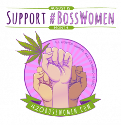420 Boss Women | August is Cannabis Women's Month!