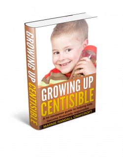 Growing Up Centsible: a no nonsense guide to helping kids become ...