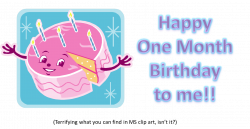 Happy One Month Blogging Birthday! (Yes, this is an accomplishment ...