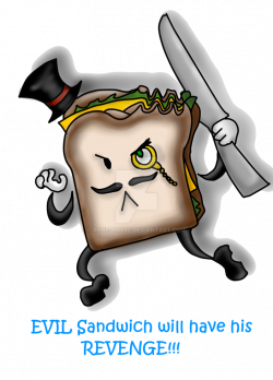 Evil Sandwich will have his revenge by RoneOmbre on DeviantArt