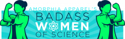 Amorphia Apparel's Badass Women of Science T-Shirts