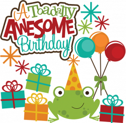 A Toadlly Awesome Birthday SVG scrapbook svg files for scrapbooking ...