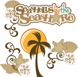 Seashells By The Seashore | Cuttable Scrapbook SVG Files | Pinterest ...