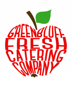 Greenbluff Fresh Catering Company- Servicing Spokane and North Idaho
