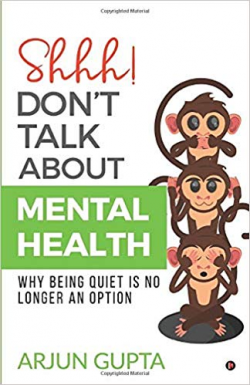 Amazon.com: SHHH! DON'T TALK ABOUT MENTAL HEALTH: WHY BEING ...