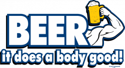 Beer It Does A Body Good Healthy Shot Alcohol Drunk Bar Party New ...
