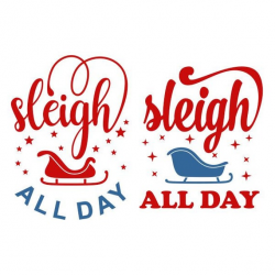 Sleigh All Day Christmas Cuttable Design SVG PNG DXF & eps Designs Cameo  File Silhouette