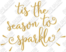 Tis The Season To Sparkle Cutting File in SVG, EPS, DXF ...