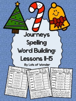 Journeys Grade 1 Spelling Word Building Lessons: 11-15 and Review Page