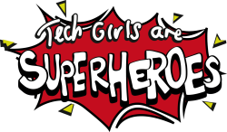 Tech Girls are Superheroes