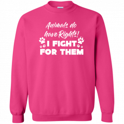 Animals Do have Rights - Sweatshirt - Rescuers Club