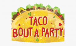 Tacos Clipart Taco Party - Taco Bout A Party, Cliparts ...