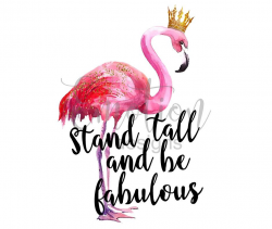 Stand tall and be fabulous flamingo clipart, instant ...