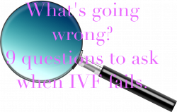 Why is IVF failing? 9 Questions we asked the doctor after 3 failed ...