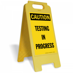Testing in Progress Signs | Testing in Progress Tags