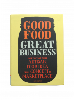 Good Food Great Business by Susie Wyshak – learn how to start a ...